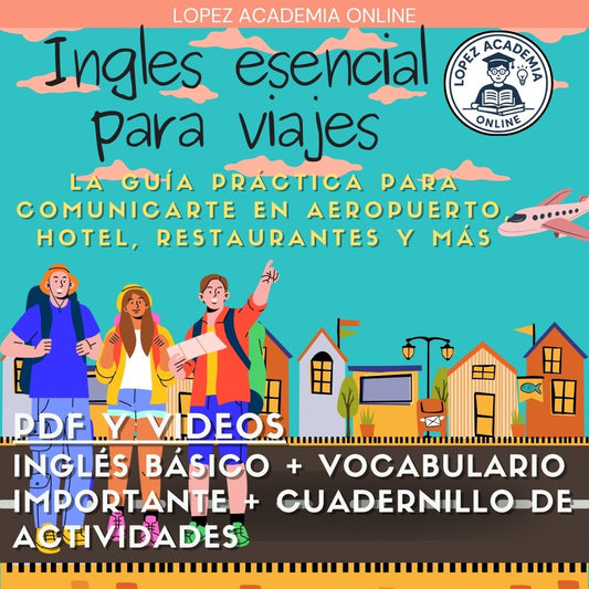 Guía Completa de Inglés Esencial para Viajes: Libro Digital + Cuadernillo + 16 Videos